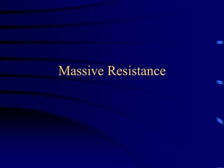 Massive Resistance.