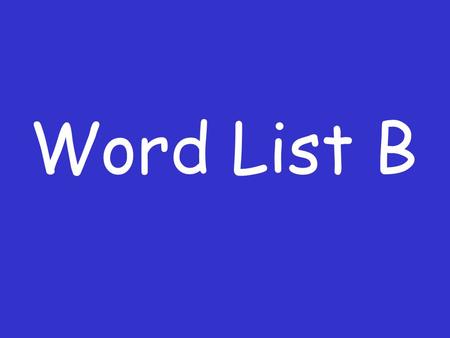 Word List B.