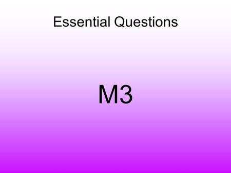 Essential Questions M3. Essential Question #1 Why do successful entrepreneurs require effective writing, speaking, and critical listening and responding.