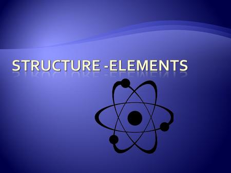 Structure -Elements.