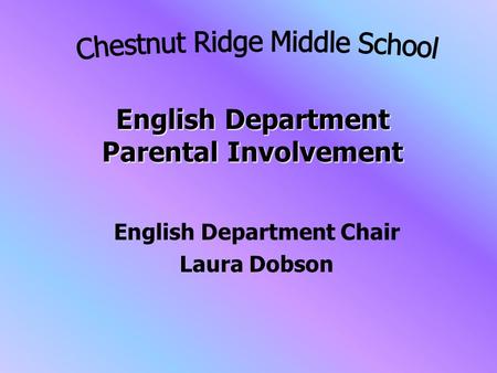 English Department Parental Involvement English Department Chair Laura Dobson.