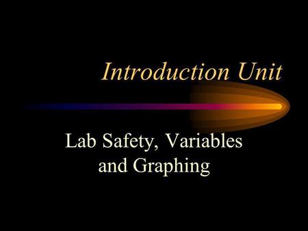 Lab Safety, Variables and Graphing