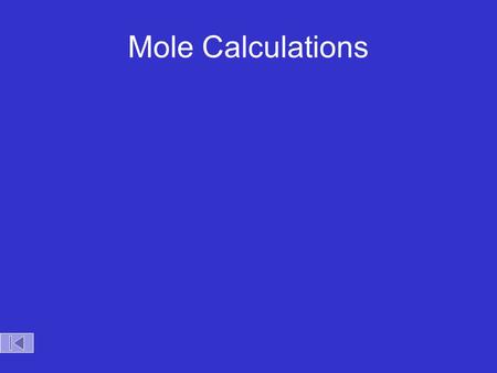 Mole Calculations Objectives: