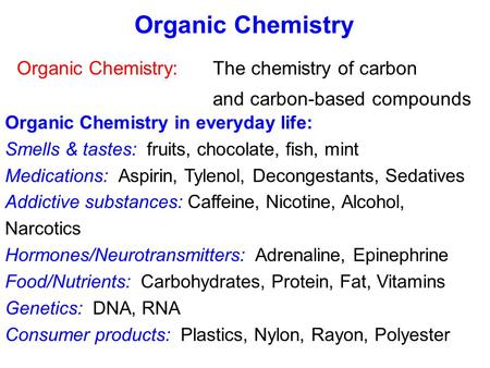Organic Chemistry Organic Chemistry: The chemistry of carbon