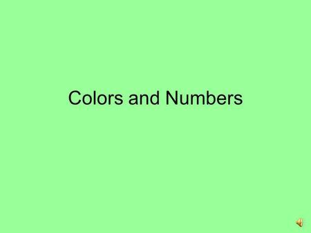 Colors and Numbers.