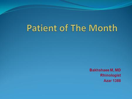 Bakhshaee M, MD Rhinologist Azar 1388. Presentation 45 man complain from diplopia and headache.