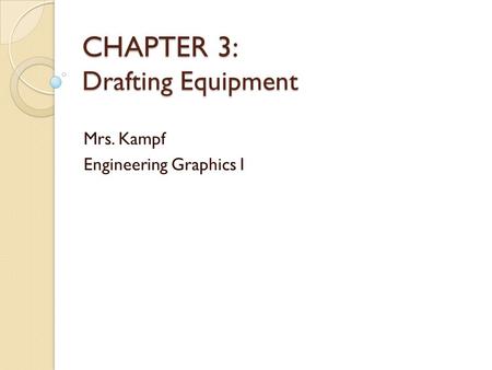 CHAPTER 3: Drafting Equipment