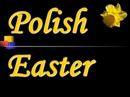 Polish Easter. Easter in Poland!. What does it mean for Polish people and how do we celebrate this event? Here is a short presentation.