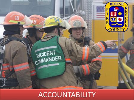 ACCOUNTABILITY DMC. The purpose of an accountability system is to track the location and objectives of all personnel operating within the hazard zone.