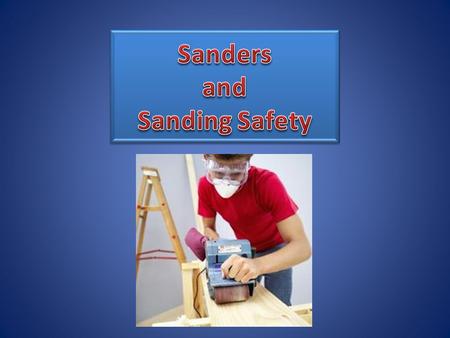 Sanders and Sanding Safety