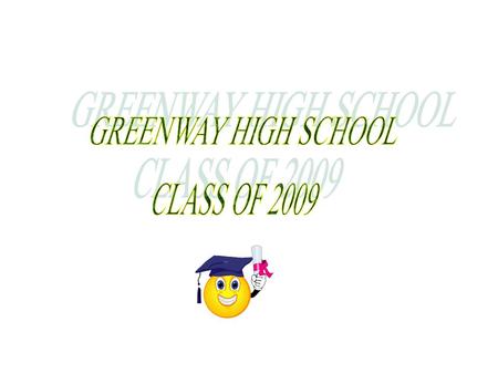 GRADUATION PRACTICE Friday 22, 2009 SENIOR BREAKFAST WILL BE HELD IN THE SCHOOL CAFETERIA FROM 6 TO 7 AM PRACTICE WILL BE HELD IN THE AUDITORIUM FROM.