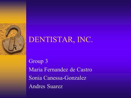 Group 3 Maria Fernandez de Castro Sonia Canessa-Gonzalez Andres Suarez