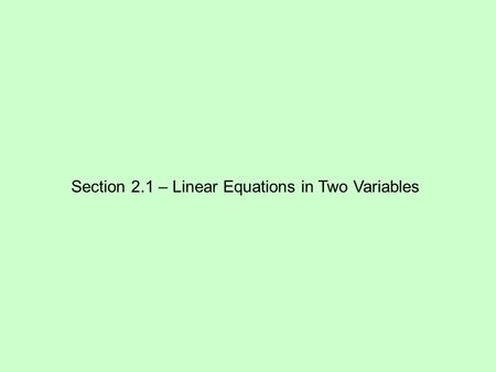 Section 2.1 – Linear Equations in Two Variables