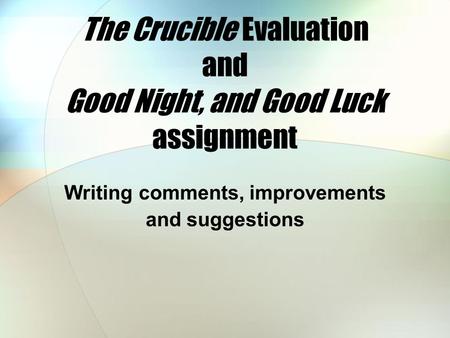 The Crucible Evaluation and Good Night, and Good Luck assignment