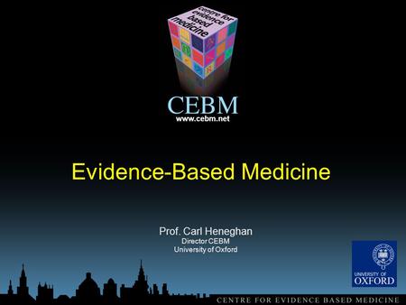 Prof. Carl Heneghan Director CEBM University of Oxford