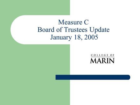 Measure C Board of Trustees Update January 18, 2005.