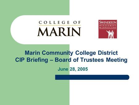 Marin Community College District CIP Briefing – Board of Trustees Meeting June 28, 2005.