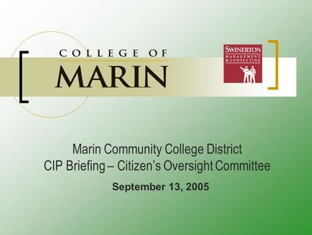 Marin Community College District CIP Briefing – Citizen’s Oversight Committee September 13, 2005.