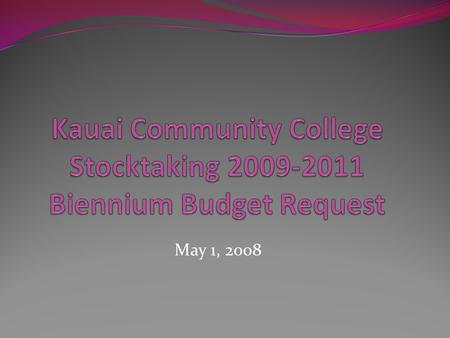 May 1, 2008. Strategic Plan/2006 Stocktaking REALIGN – Activities with Strategic Plan REALLOCATE – Resources and efforts based on Program review evaluations.