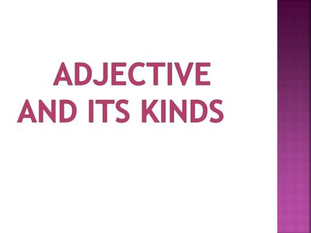 ADJECTIVE AND its kinds