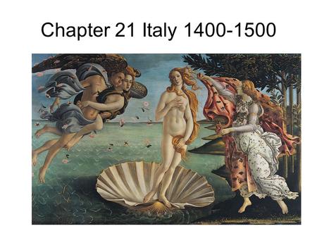 Chapter 21 Italy 1400-1500. Ch. 21 Italy 1400-1500 Main themes and concepts Perspective-linear, atmospheric, horizon line, vanishing point, “di sotto.