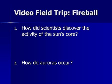 Video Field Trip: Fireball