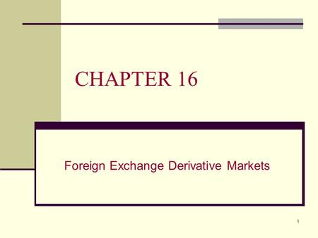 Foreign Exchange Derivative Markets