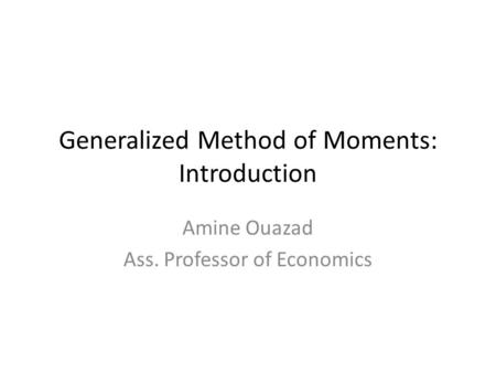 Generalized Method of Moments: Introduction