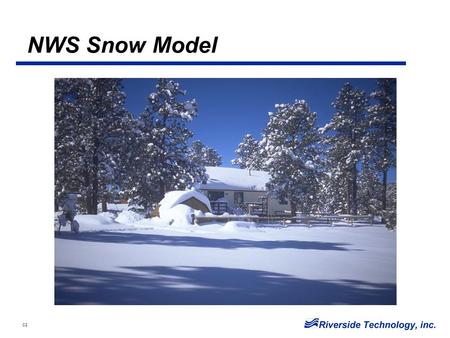 C2 NWS Snow Model. C2 Snow Model Terms  SWE - Snow water equivalent  AESC - Areal extent of snow cover  Heat Deficit - Energy required to bring the.