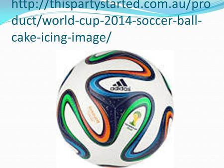 duct/world-cup-2014-soccer-ball- cake-icing-image/