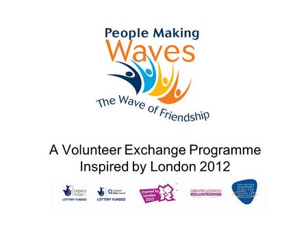 A Volunteer Exchange Programme Inspired by London 2012.