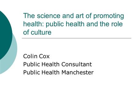Colin Cox Public Health Consultant Public Health Manchester