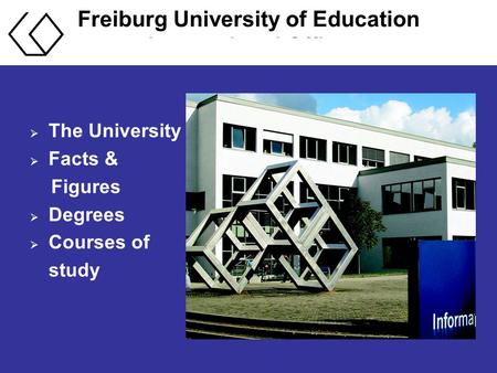 Freiburg University of Education International Office  The University  Facts & Figures  Degrees  Courses of study.