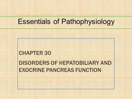 Chapter 30 Disorders of Hepatobiliary and Exocrine Pancreas Function