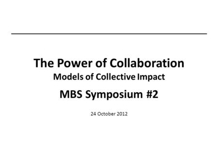 The Power of Collaboration Models of Collective Impact