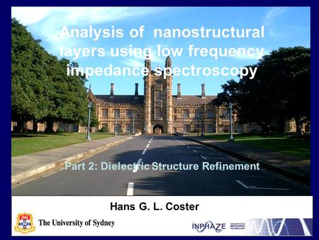 Analysis of nanostructural layers using low frequency impedance spectroscopy Hans G. L. Coster Part 2: Dielectric Structure Refinement.