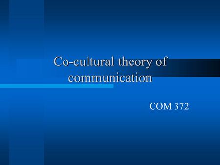 Co-cultural theory of communication