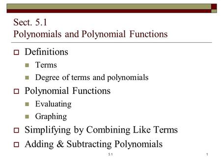 Sect. 5.1 Polynomials and Polynomial Functions