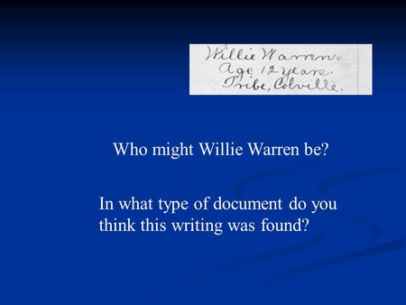 Who might Willie Warren be? In what type of document do you think this writing was found?