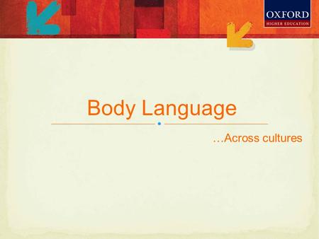 …Across cultures Body Language. Body language is a non-verbal, sub- consciously interpreted and generated set of body movements, postures, gestures, etc.