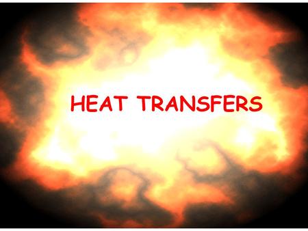 HEAT TRANSFERS.