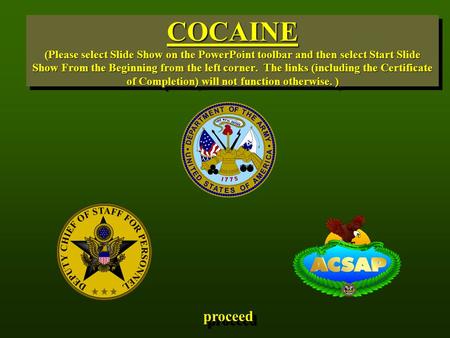 COCAINE (Please select Slide Show on the PowerPoint toolbar and then select Start Slide Show From the Beginning from the left corner. The links (including.