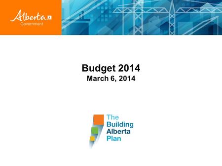 Budget 2014 March 6, 2014. Fully balanced budget Operational surplus $2.6 B Operational revenue $43.0 B (up 5.4% from 2013-14) Operational expense $40.4.