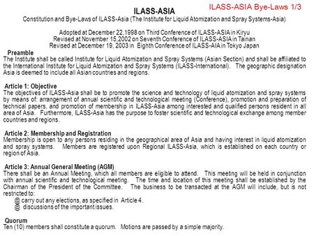 ILASS-ASIA Bye-Laws 1/3 ILASS-ASIA Constitution and Bye-Laws of ILASS-Asia (The Institute for Liquid Atomization and Spray Systems-Asia) Adopted at December.