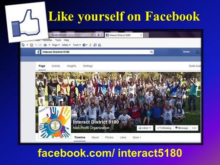 Like yourself on Facebook facebook.com/ interact5180.