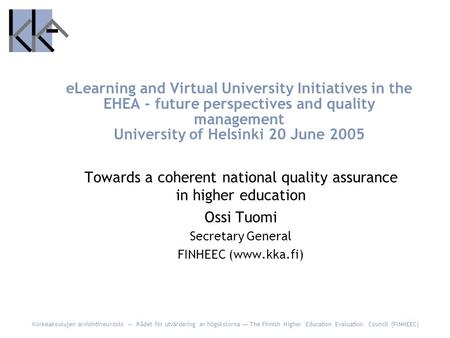 Korkeakoulujen arviointineuvosto — Rådet för utvärdering av högskolorna — The Finnish Higher Education Evaluation Council (FINHEEC) eLearning and Virtual.