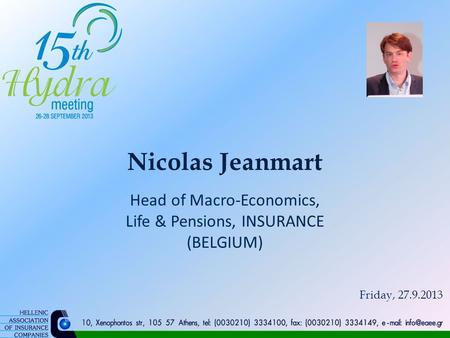 Nicolas Jeanmart Head of Macro-Economics, Life & Pensions, INSURANCE (BELGIUM) Friday, 27.9.2013.