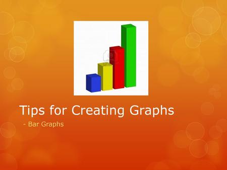 Tips for Creating Graphs