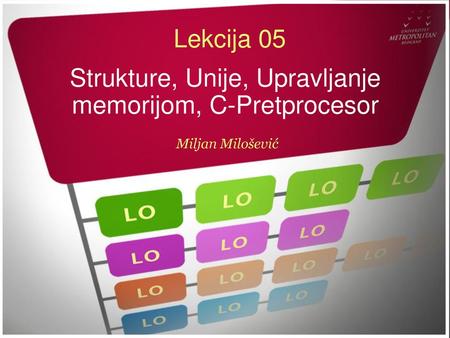Strukture, Unije, Upravljanje memorijom, C-Pretprocesor
