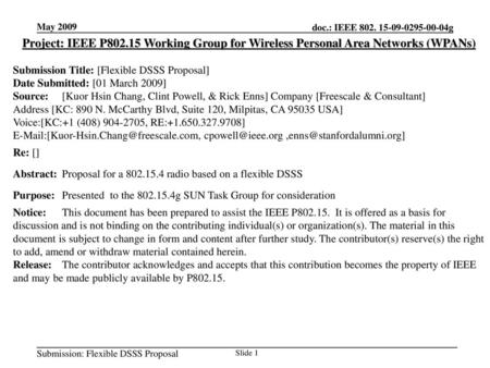 May 2009 Project: IEEE P802.15 Working Group for Wireless Personal Area Networks (WPANs) Submission Title: [Flexible DSSS Proposal] Date Submitted: [01.